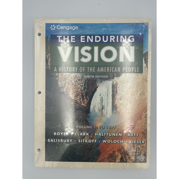 The Enduring Vision: A History of the American People Volume 1: To 1877 9TH New